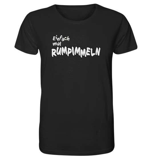 Einfach mal Rumpimmeln - Herren Premium Bio T-Shirt