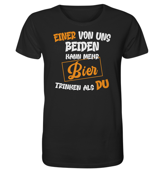 Einer von uns beiden kann mehr Bier trinken als du - Herren Premium Bio T-Shirt