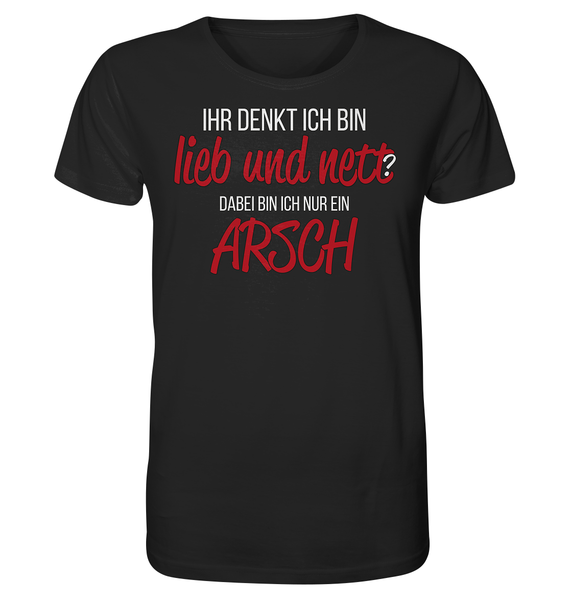 Ihr denkt ich bin lieb und nett ? - Herren Premium Bio T-Shirt