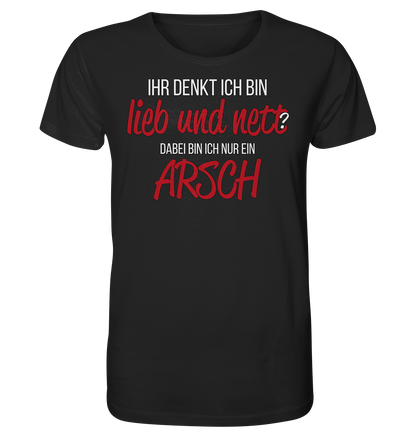 Ihr denkt ich bin lieb und nett ? - Herren Premium Bio T-Shirt