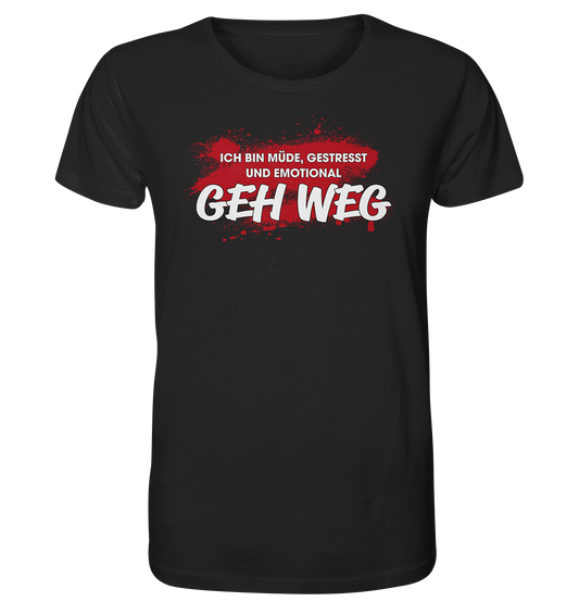 Ich bin müde, gestresst und emotional geh weg - Herren Premium Bio T-Shirt