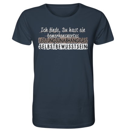 Bemerkenswertes Leistungsunabhängiges Selbstbewusstsein -Herren Premium Bio T-Shirt