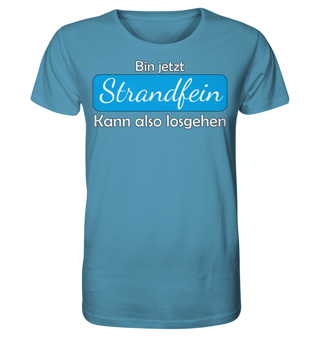 Bin jetzt Strandfein Kann also losgehen - Herren Premium Bio T-Shirt