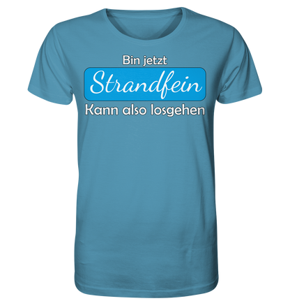 Bin jetzt Strandfein Kann also losgehen - Herren Premium Bio T-Shirt