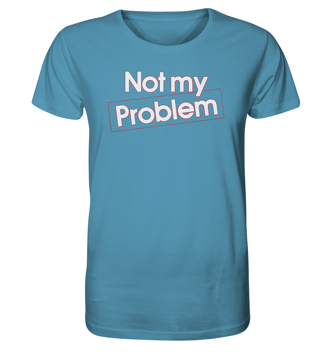 Not my Problem - Herren Premium Bio T-Shirt