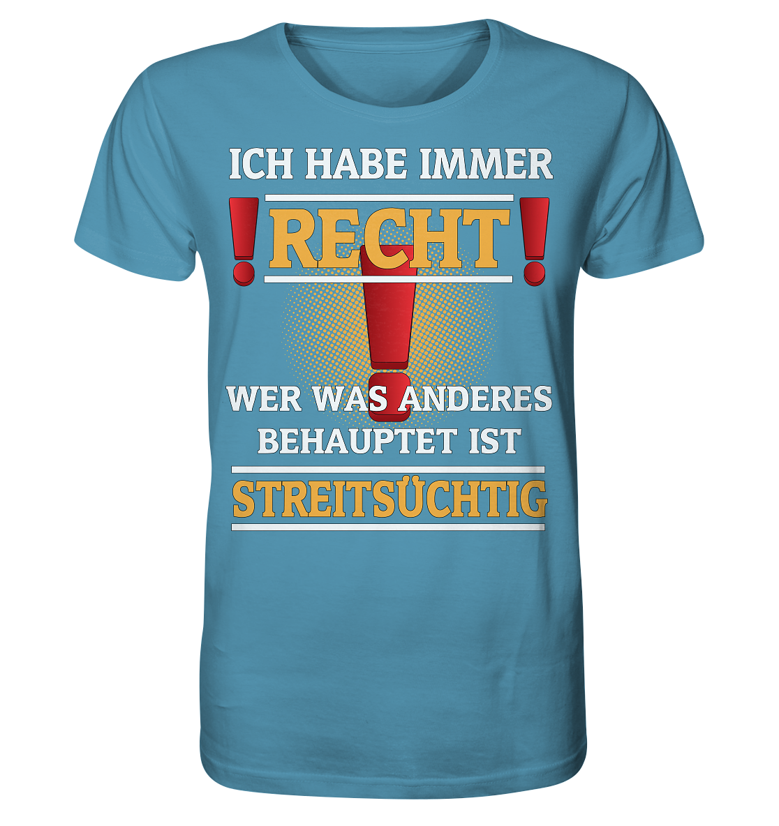 Ich habe immer Recht - Herren Premium Bio T-Shirt