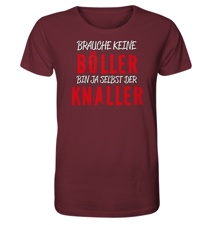 Brauche keine Böller bin ja selbst der Knaller - Herren Premium Bio T-Shirt