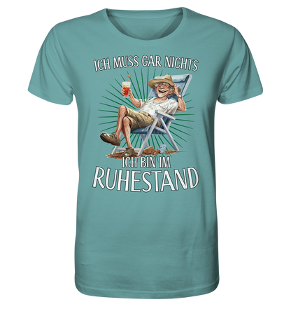 Ich muss gar nichts ich bin im Ruhestand - Herren Premium Bio T-Shirt