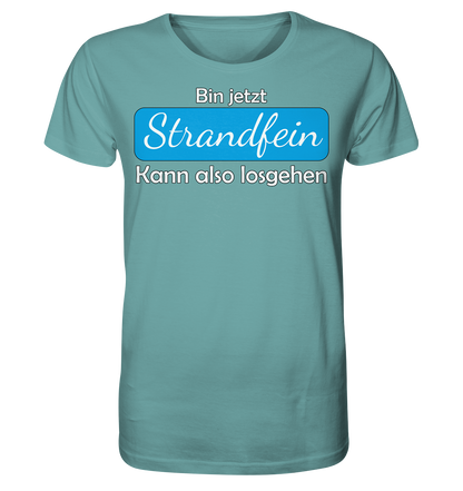 Bin jetzt Strandfein Kann also losgehen - Herren Premium Bio T-Shirt