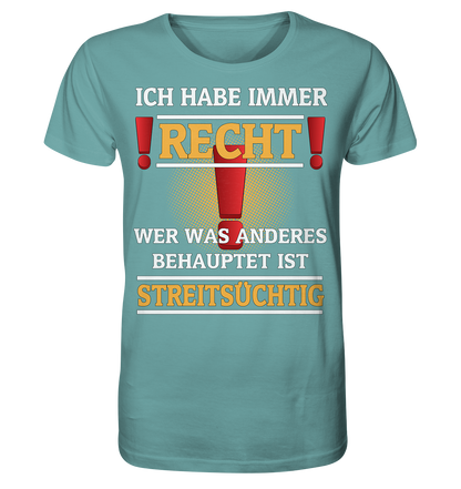 Ich habe immer Recht - Herren Premium Bio T-Shirt