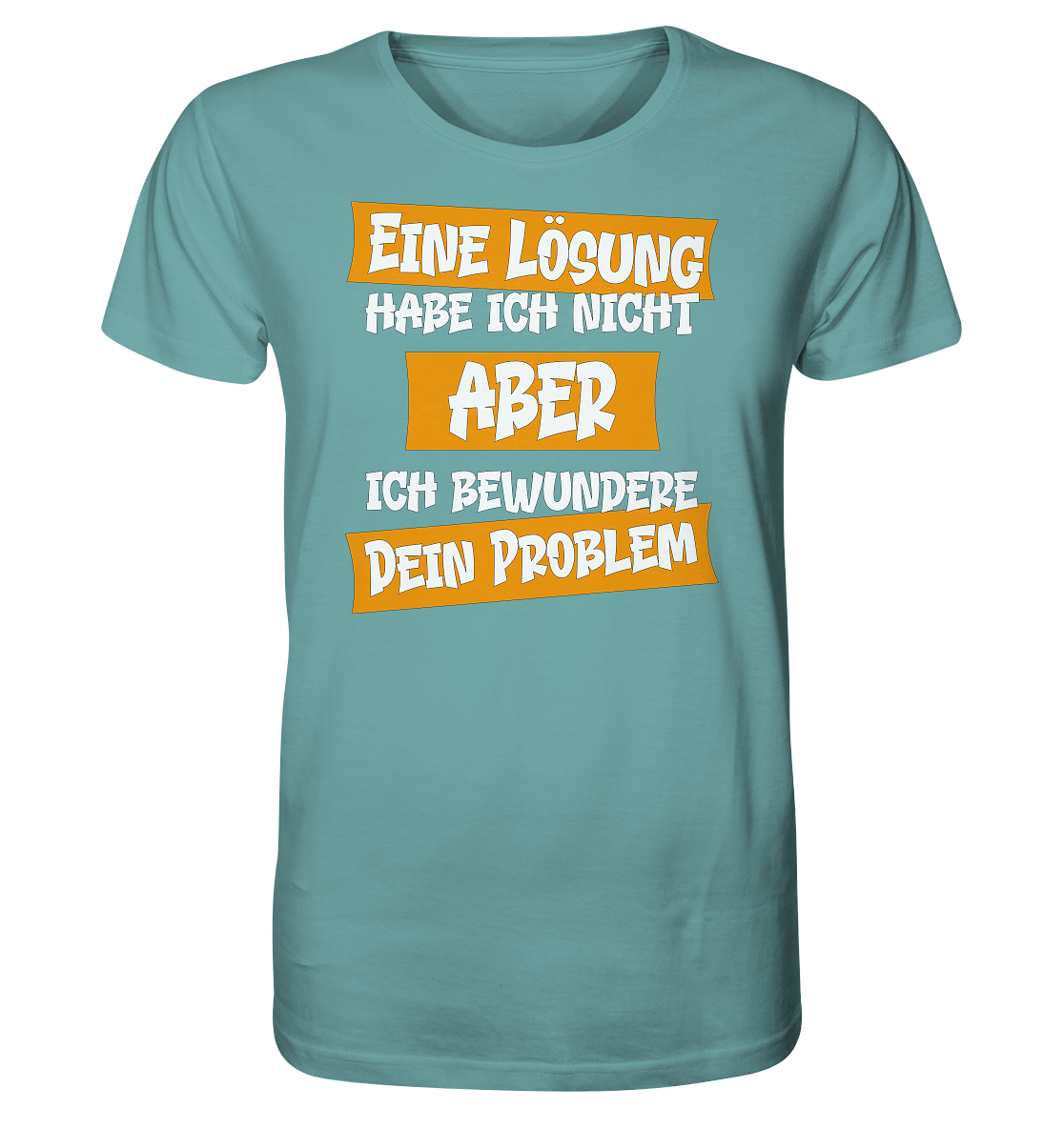 Eine Lösung habe ich nicht - Herren Premium Bio T-Shirt