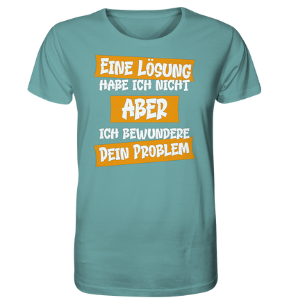 Eine Lösung habe ich nicht - Herren Premium Bio T-Shirt