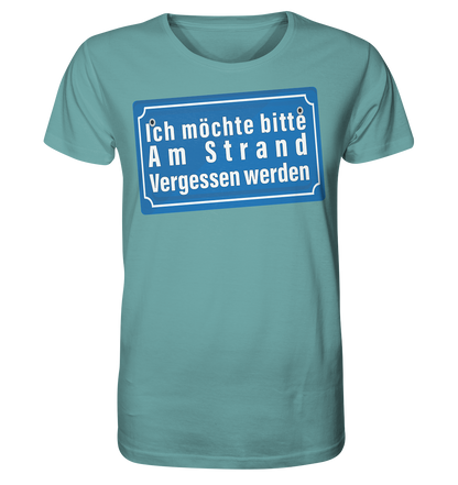 Ich möchte am Strand vergessen werden - Herren Premium Bio T-Shirt