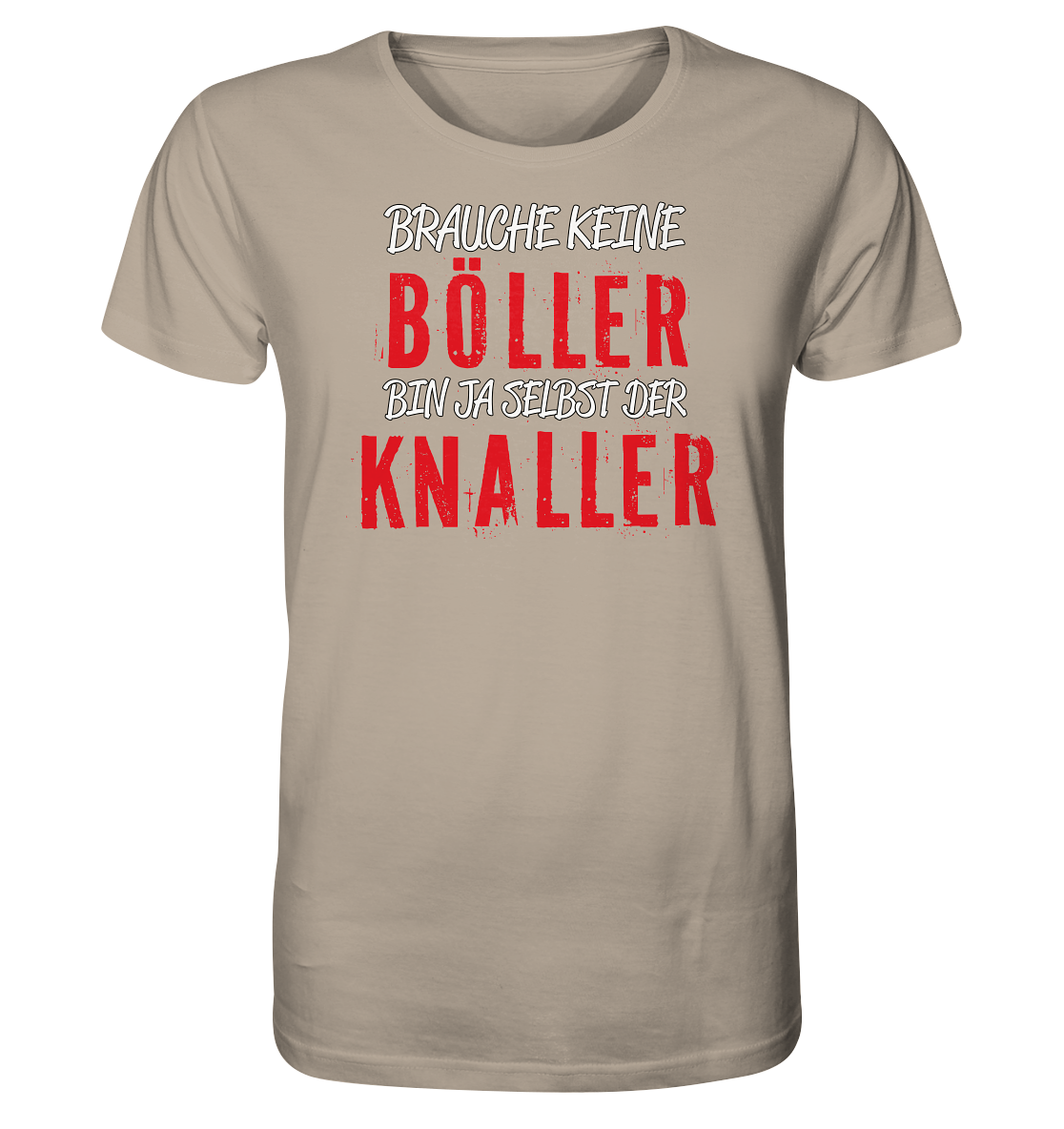 Brauche keine Böller bin ja selbst der Knaller - Herren Premium Bio T-Shirt