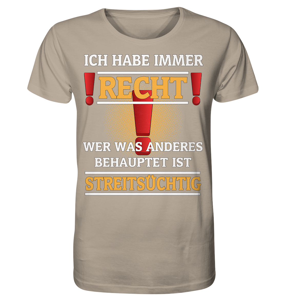 Ich habe immer Recht - Herren Premium Bio T-Shirt