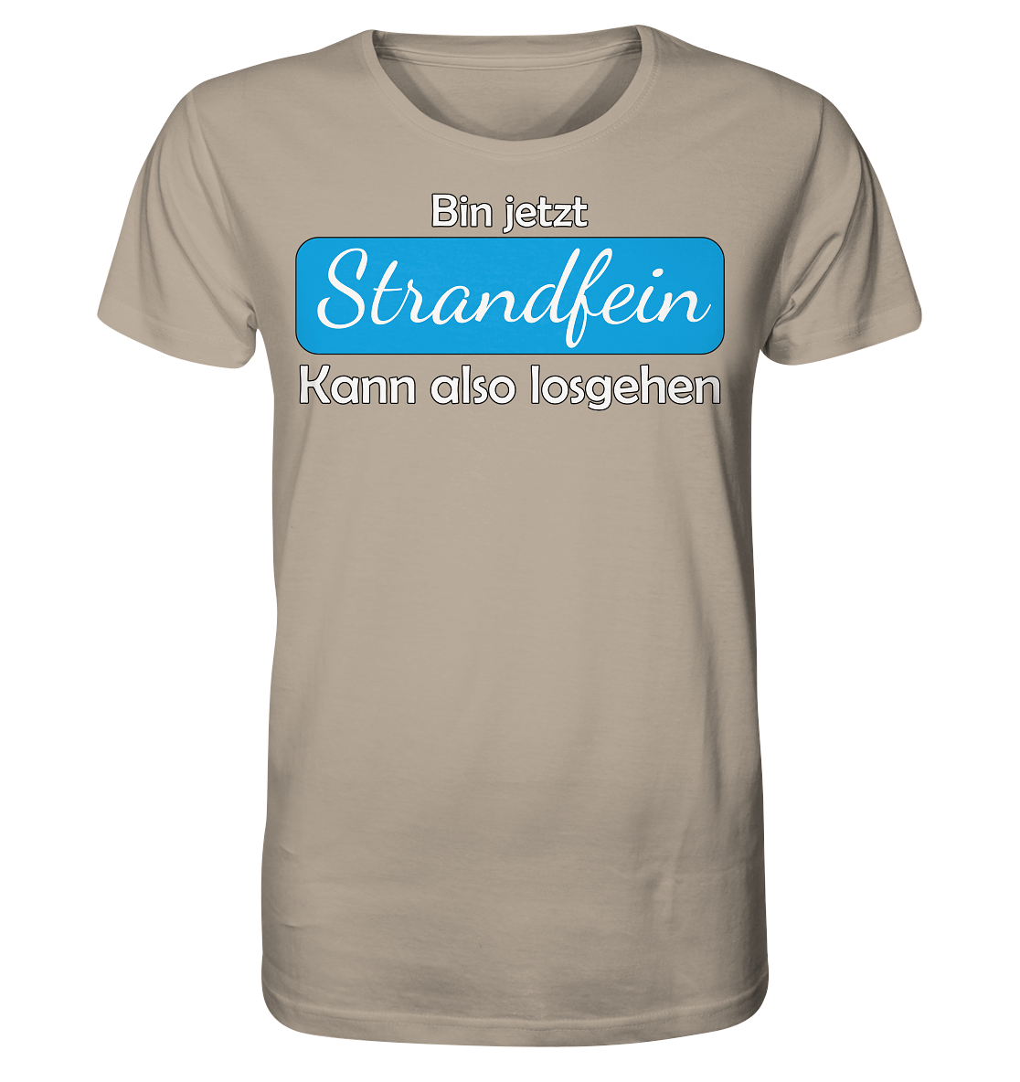 Bin jetzt Strandfein Kann also losgehen - Herren Premium Bio T-Shirt