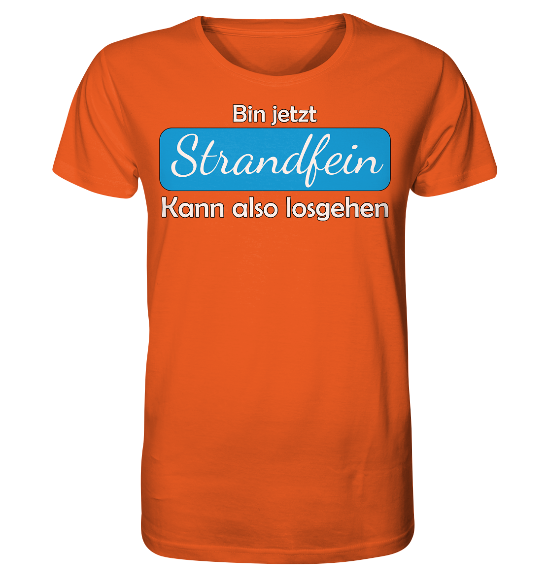 Bin jetzt Strandfein Kann also losgehen - Herren Premium Bio T-Shirt