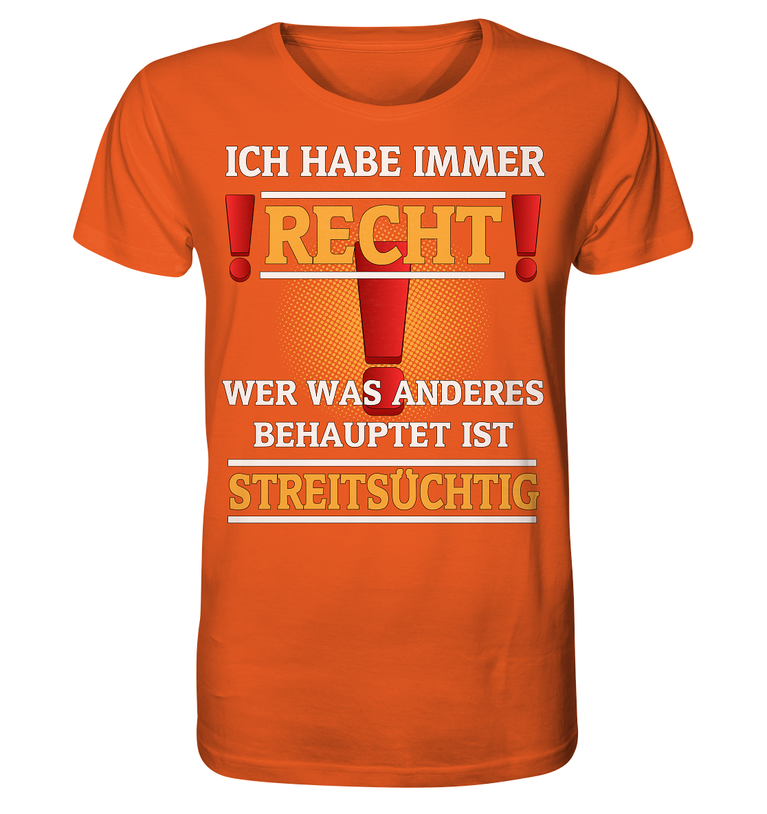 Ich habe immer Recht - Herren Premium Bio T-Shirt