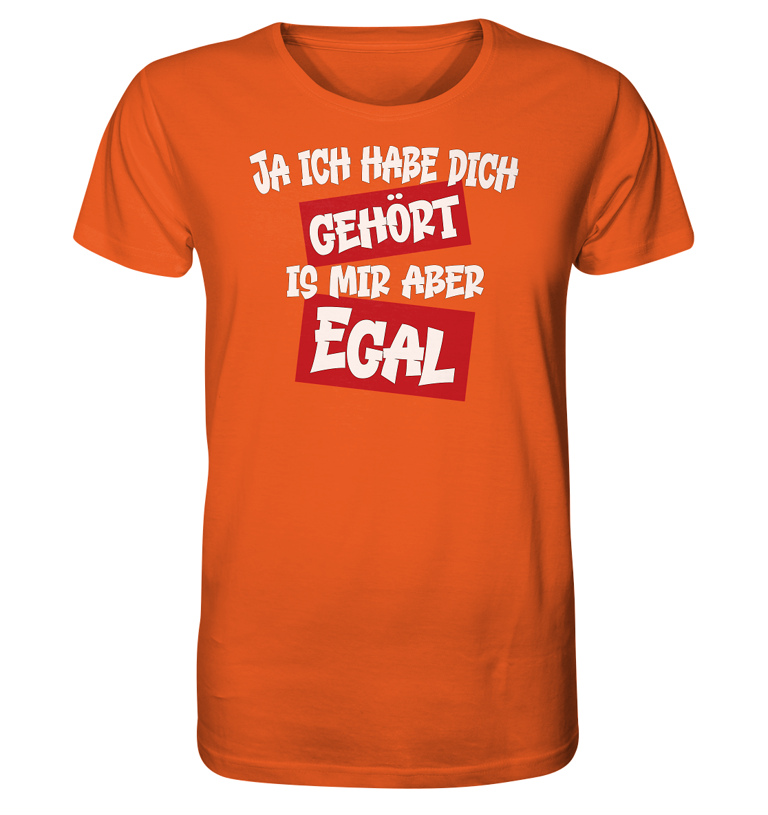 Ja ich habe dich gehört is mir aber Egal - Herren Premium Bio T-Shirt