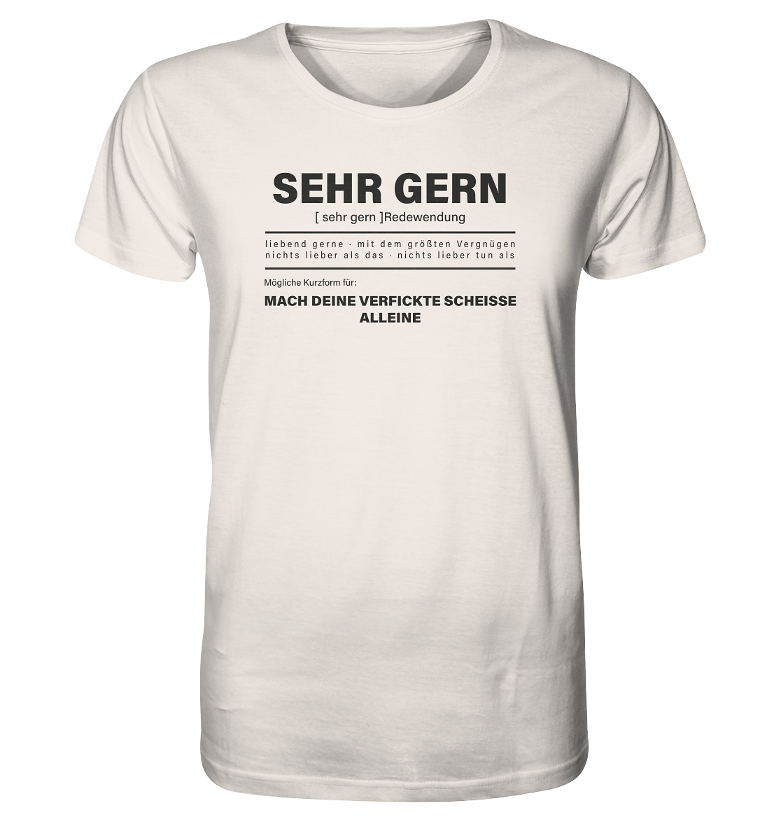 Sehr gern Mach deine scheisse allein - Organic Shirt