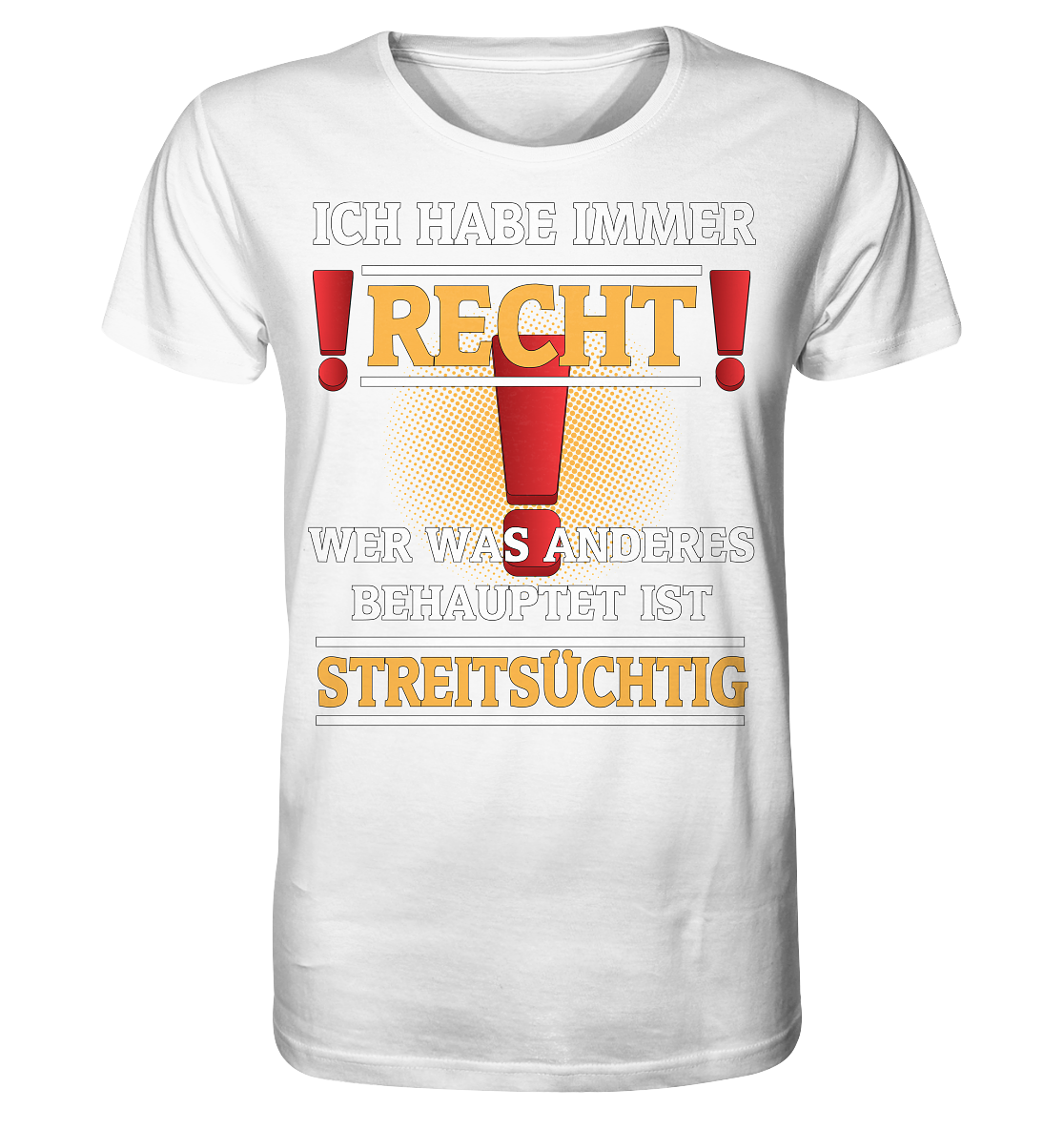 Ich habe immer Recht - Herren Premium Bio T-Shirt