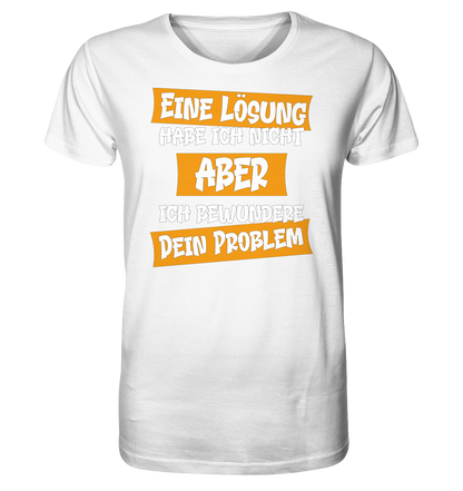 Eine Lösung habe ich nicht - Herren Premium Bio T-Shirt