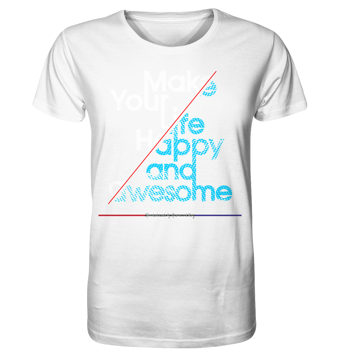 Make your Life Happy and Awesome - Herren Premium Bio T-Shirt