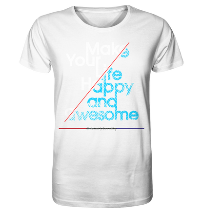 Make your Life Happy and Awesome - Herren Premium Bio T-Shirt