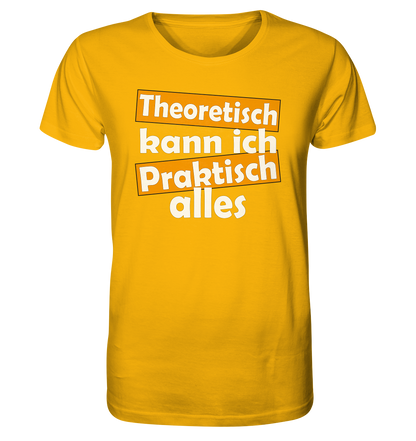 Theoretisch kann ich praktisch alles - Herren Premium Bio T-Shirt