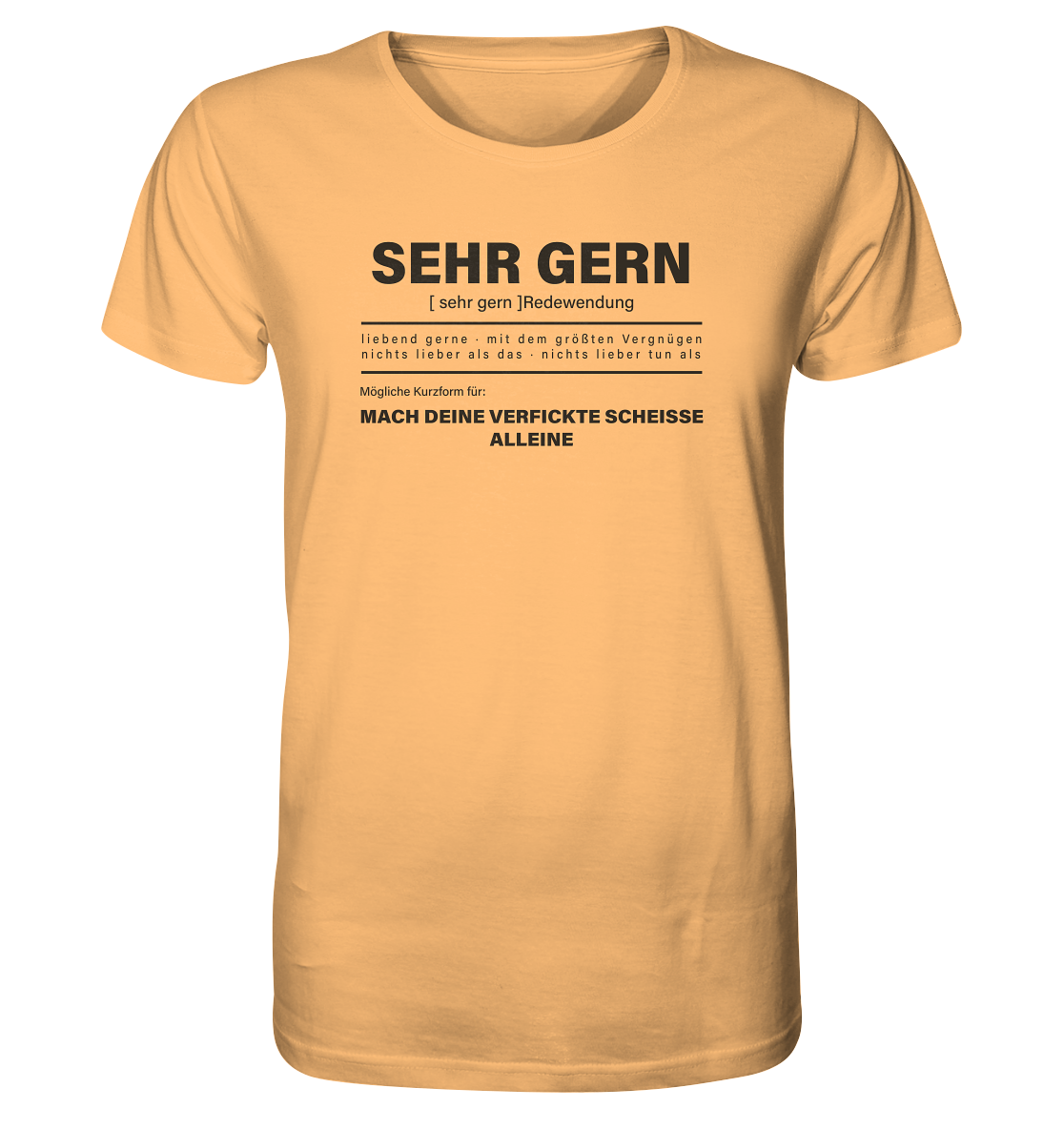 Sehr gern Mach deine scheisse allein - Organic Shirt