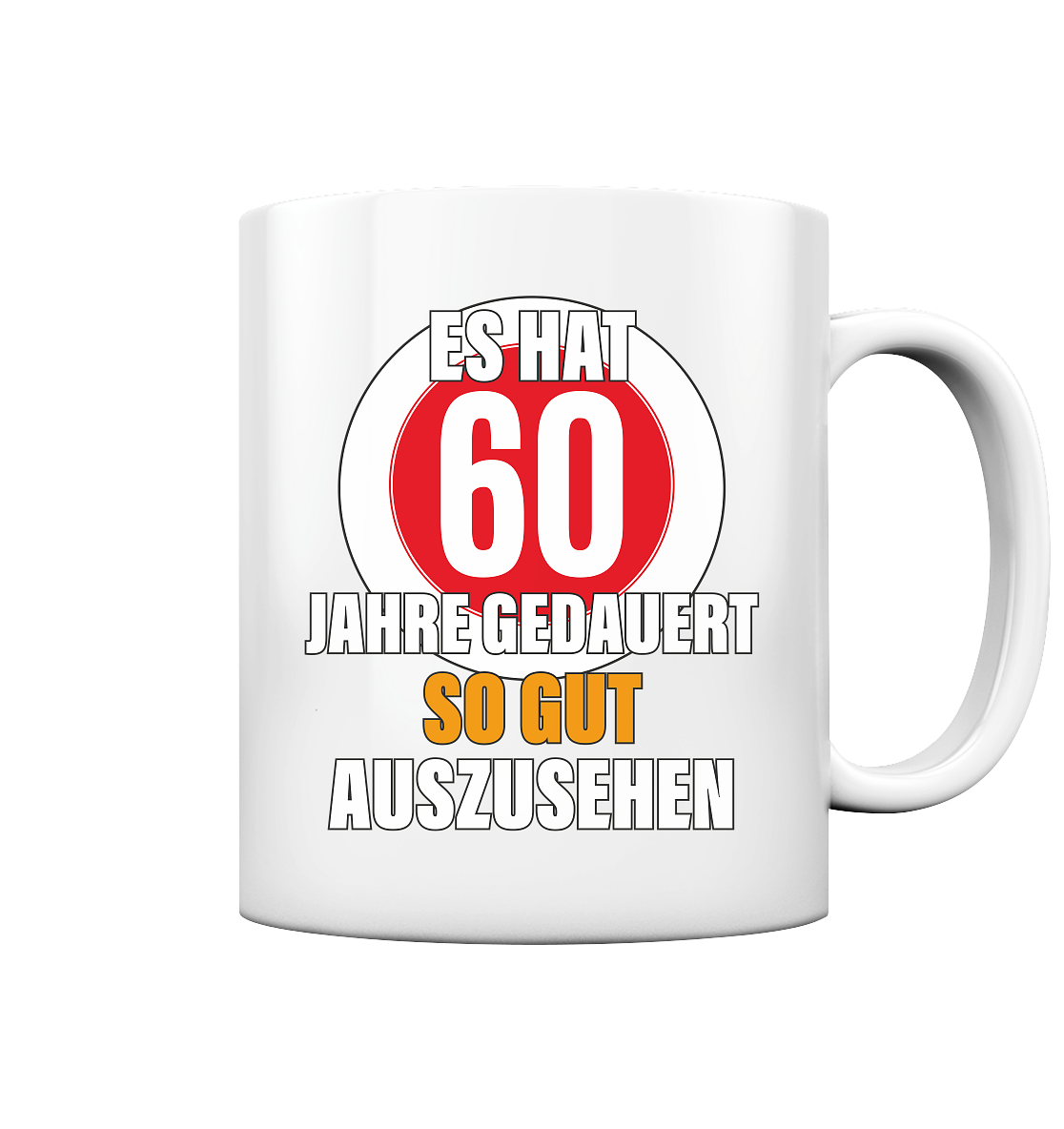 Es hat 60 Jahre gedauert 60. Geburtstag - Tasse