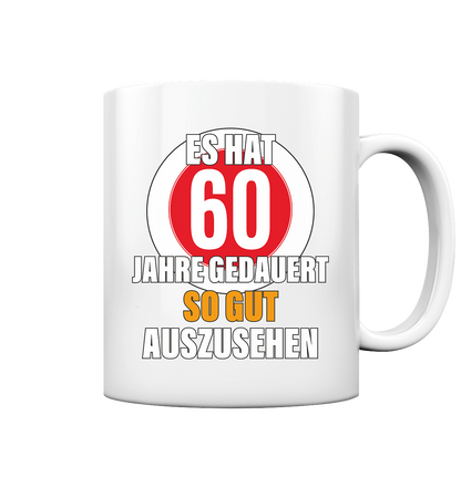 Es hat 60 Jahre gedauert 60. Geburtstag - Tasse