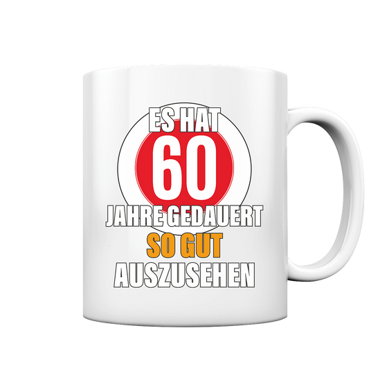 Es hat 60 Jahre gedauert 60. Geburtstag - Tasse