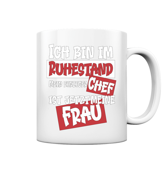 Ich bin im Ruhestand - Tasse