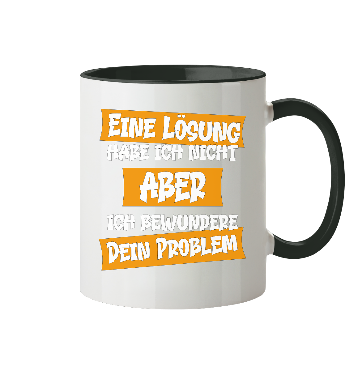 Eine Lösung habe ich nicht - Tasse zweifarbig